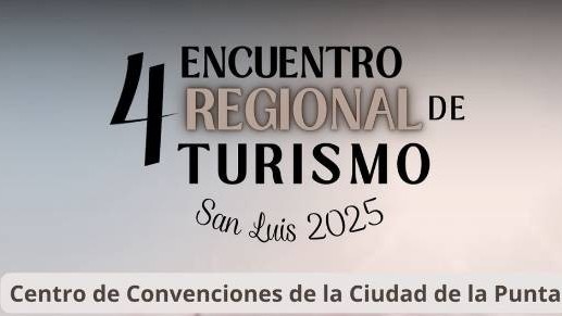 San Luis será sede del 4º Encuentro Regional de Turismo 2025